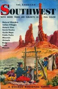 The American Southwest: A guide to the wide open spaces (A Golden Regional Guide)