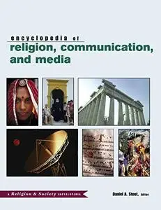 Routledge Encyclopedia of Religion, Communication, and Media (Religion and Society)