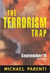 The Terrorism Trap: September 11 and Beyond