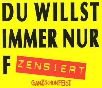 Ganz Schön Feist - Du Willst Immer Nur Ficken(1997) [MAXI]