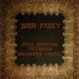 John Fahey - Fare Forward Voyagers (Soldier's Choice) (1973) {Takoma CDTAK 7035 rel 2007}