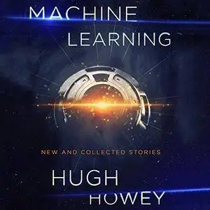 Machine Learning: New and Collected Stories [Audiobook]