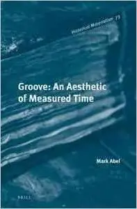 Groove: An Aesthetic of Measured Time