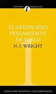«El verdadero pensamiento de Pablo» by N.T. Wright