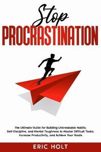 Eric Holt - Stop Procrastination