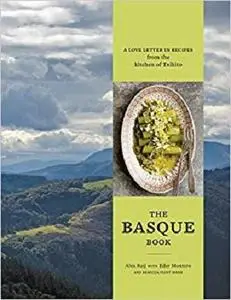 The Basque Book: A Love Letter in Recipes from the Kitchen of Txikito [A Cookbook] [Repost]