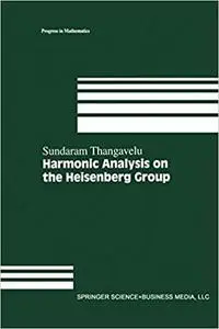 Harmonic Analysis on the Heisenberg Group