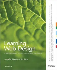 Learning Web Design: A Beginner's Guide to HTML, StyleSheets, and Web Graphics [Repost]