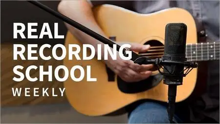 Real Recording School Weekly [Updated 11/5/2018]