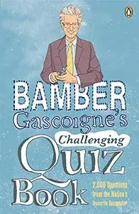 Bamber Gascoigne's Challenging Quiz Book