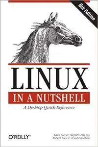 Linux in a Nutshell: A Desktop Quick Reference (Repost)