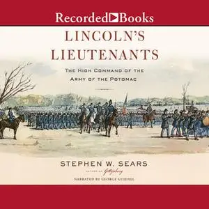 «Lincoln's Lieutenants» by Stephen W. Sears