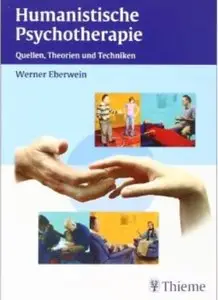Humanistische Psychotherapie: Quellen, Theorien und Techniken [Repost]