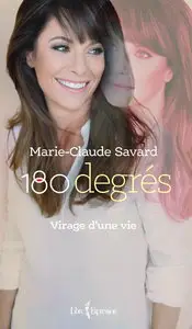 Marie-Claude Savard, "180 degrés : Virage d'une vie"