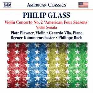 Piotr Plawner - Glass: Violin Concerto No. 2 The American Four Seasons & Violin Sonata (2020)