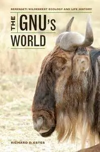 The Gnu's World: Serengeti Wildebeest Ecology and Life History (repost)