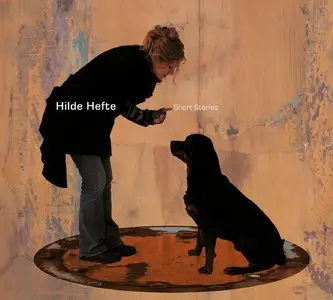 Hilde Hefte - Short Stories (2013)