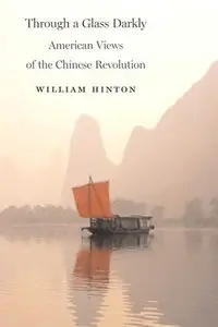Through a Glass Darkly: American Views of the Chinese Revolution (Repost)