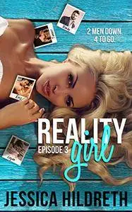 Reality Girl : Episode Three  (Behind The Scenes Book 3)