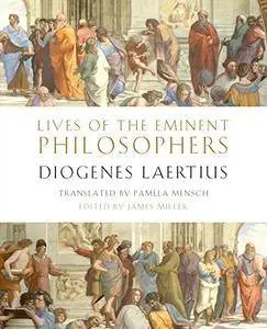 Lives of the Eminent Philosophers: by Diogenes Laertius