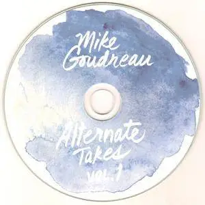 Mike Goudreau - Alternate Takes, Vol. 1 (2018)