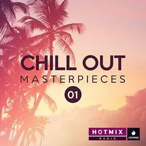 VA - Chill Out Masterpieces 01 (By Hotmixradio) (2016)