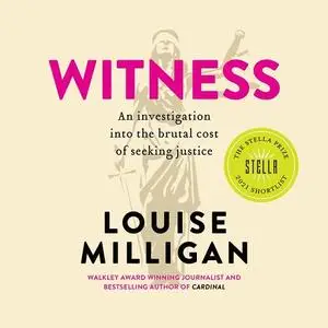 Witness: An Investigation Into the Brutal Cost of Seeking Justice [Audiobook]