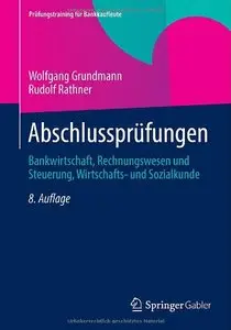 Abschlussprüfungen: Bankwirtschaft, Rechnungswesen und Steuerung, Wirtschafts- und Sozialkunde
