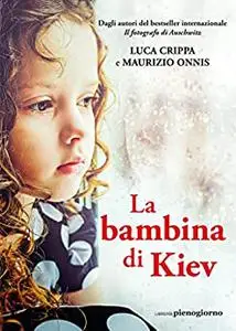 La bambina di Kiev - Luca Crippa & Maurizio Onnis