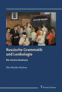 Russische Grammatik und Lexikologie: Die Corona-Seminare