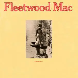 Fleetwood Mac - Future Games (1971) [Vinyl Rip 16/44 & mp3-320 + DVD] Re-up