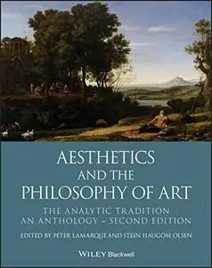 Aesthetics and the Philosophy of Art: The Analytic Tradition, An Anthology, 2nd Edition