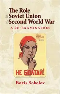 The Role of the Soviet Union in the Second World War: A Re-examination