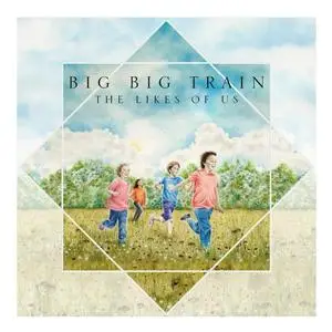 Big Big Train - The Likes of Us (2024) [Official Digital Download 24/96]