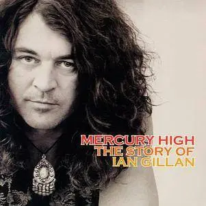 Ian Gillan - Mercury High: The Story Of Ian Gillan (2004)