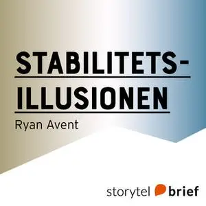 «Stabilitetsillusionen» by Ryan Avent