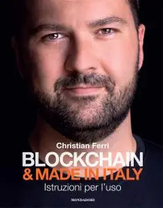 Christian Ferri - Blockchain & Made in Italy. Istruzioni per l'uso