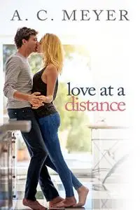 «Love At A Distance» by A.C. Meyer