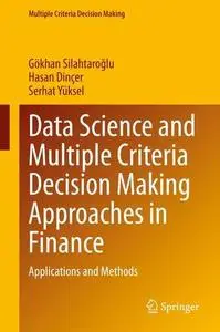Data Science and Multiple Criteria Decision Making Approaches in Finance: Applications and Methods
