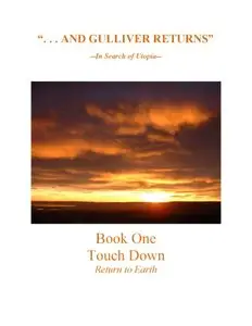 Book 1 Touch Down--Return to Earth--Now to Save the Planet from Overpopulation