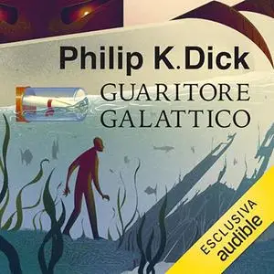 «Guaritore galattico» by Philip K. Dick