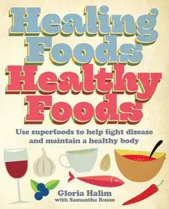 Healing Foods - Healthy Foods: Use Superfoods to Help Fight Disease and Maintain a Healthy Body (repost)