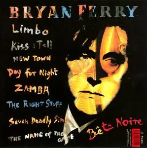Bryan Ferry - Bête Noire (1987) {2007, Japanese HDCD, Remastered} Re-Up