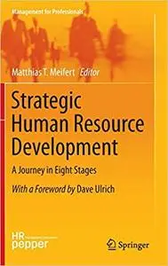 Strategic Human Resource Development: A Journey in Eight Stages