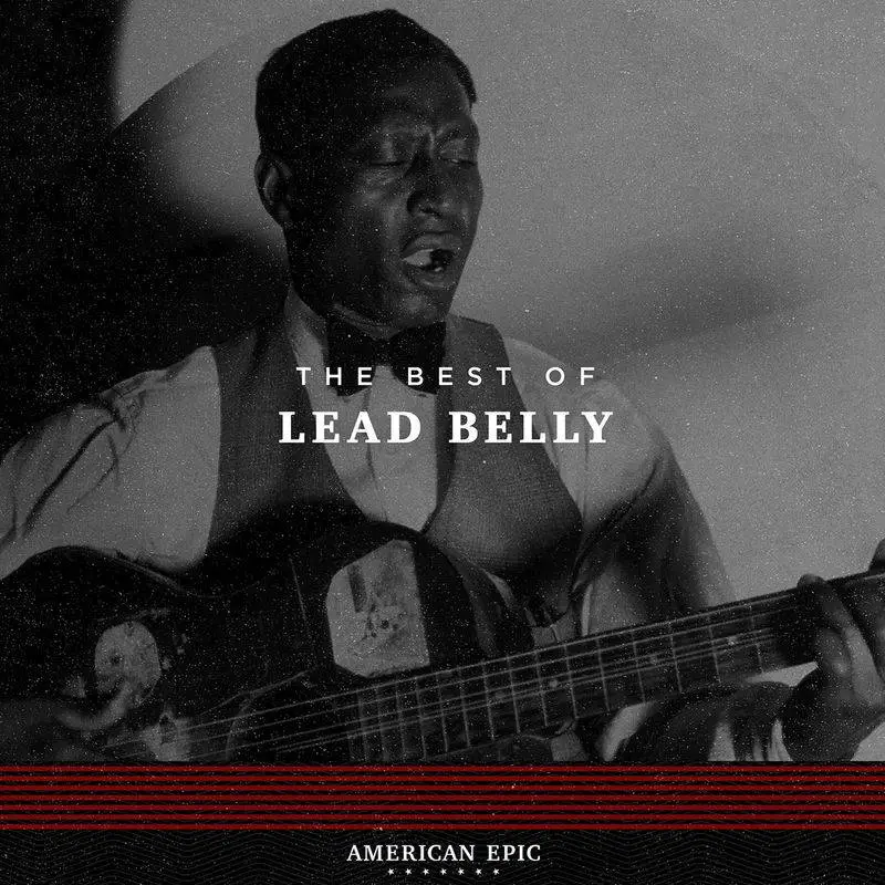 Lead Belly American Epic The Best of Lead Belly (2017) / AvaxHome