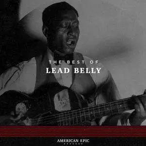 Lead Belly - American Epic: The Best of Lead Belly (2017)