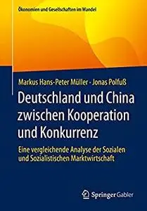 Deutschland und China zwischen Kooperation und Konkurrenz