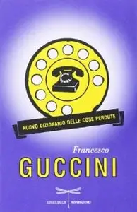Francesco Guccini - Nuovo dizionario delle cose perdute
