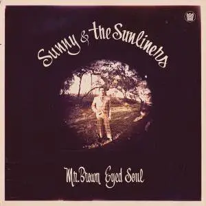 Sunny and The Sunliners - Mr. Brown Eyed Soul (2017) [Official Digital Download]
