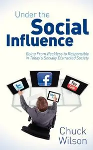 Under the Social Influence: Going From Reckless to Responsible in Today's Socially Distracted Society